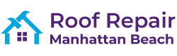 Roof Repair Manhattan Beach