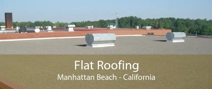 Flat Roofing Manhattan Beach - California