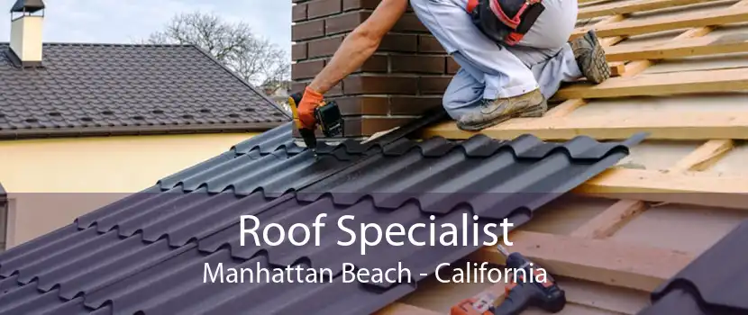 Roof Specialist Manhattan Beach - California