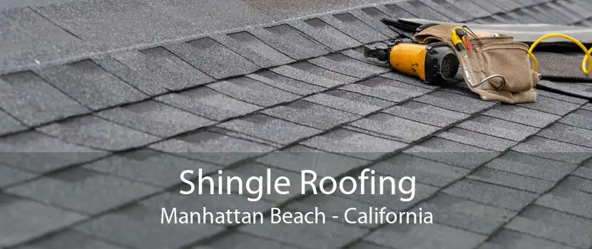 Shingle Roofing Manhattan Beach - California