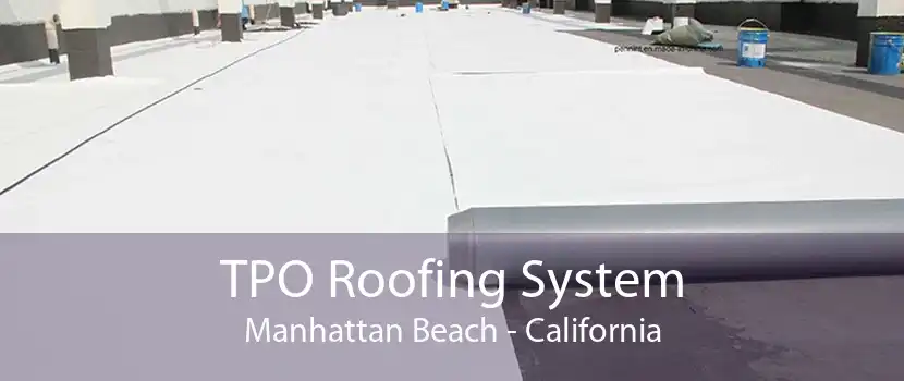 TPO Roofing System Manhattan Beach - California